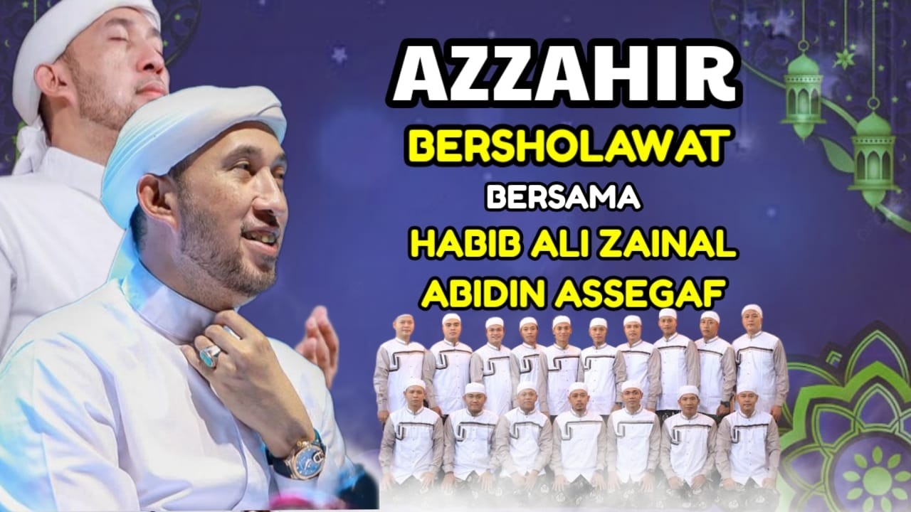 AZZAHIR BERSHOLAWAT BERSAMA HABIB ALI ZAENAL ABIDIN ASSEGAF 8/3