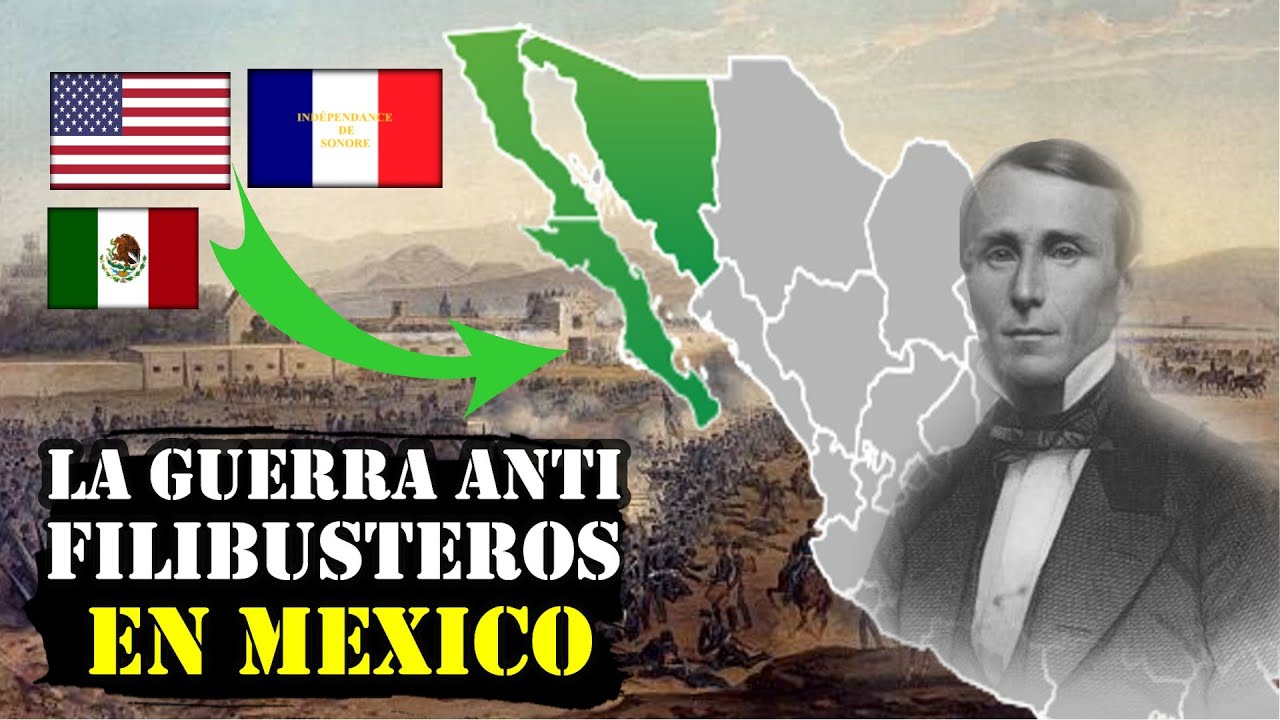🇲🇽🇺🇸La Guerra Anti-Filibusteros En México 1852-1857 - Batallas de Guaymas y Caborca🇫🇷🇲🇽