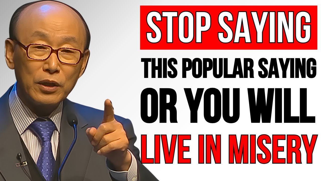 This Popular Saying is an Invitation to Misery — Stop Saying It | Dr. David Yonggi Cho