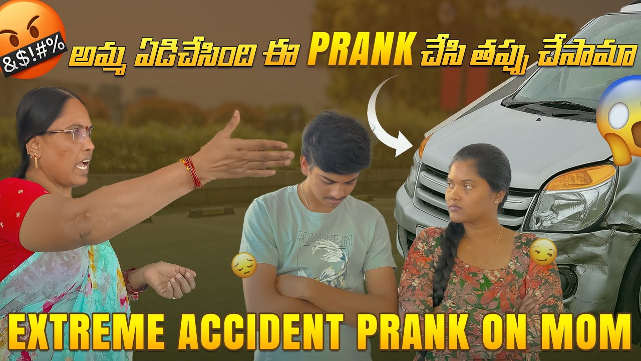 AMMA ADCHESINDI 😓 | Extreme Car Accident Prank on Amma | Prank Gone Wrong😓🥲