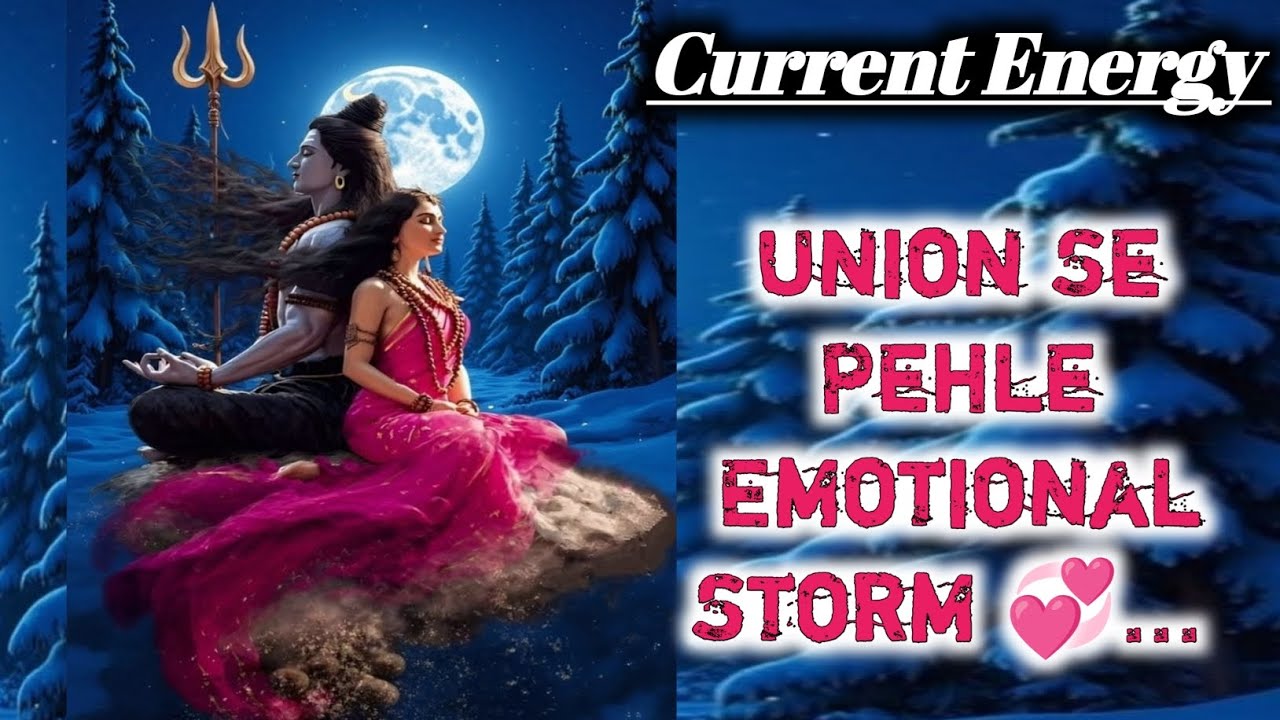 ॐCURRENT ENERGY Union Se Pehle Emotional Storm 💞 #union #twinflame #love #divine #soulmate#spiritual