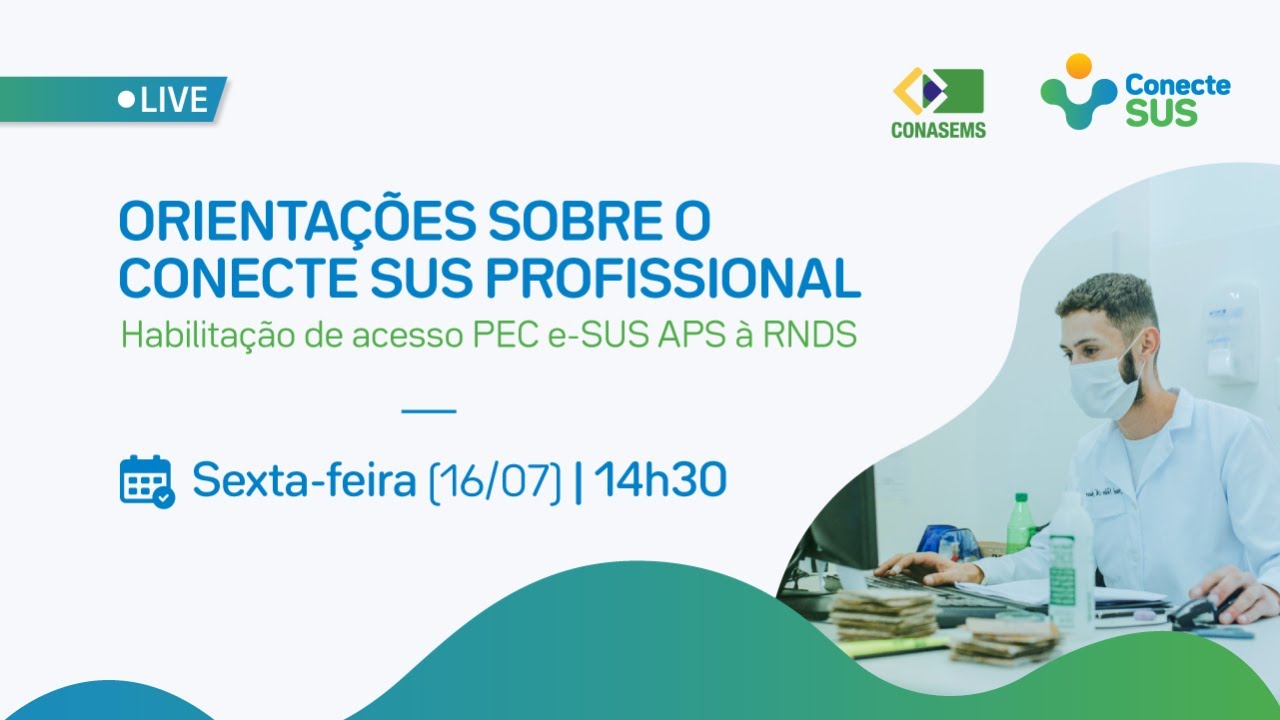 [LIVE] Conasems, DATASUS e SAPS d&atilde;o orienta&ccedil;&otilde;es sobre o ConecteSUS Profissional