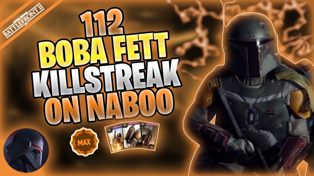 Star Wars Battlefront 2 - 112 MAX Boba Fett Killstreak (Galactic Assault - Naboo)
