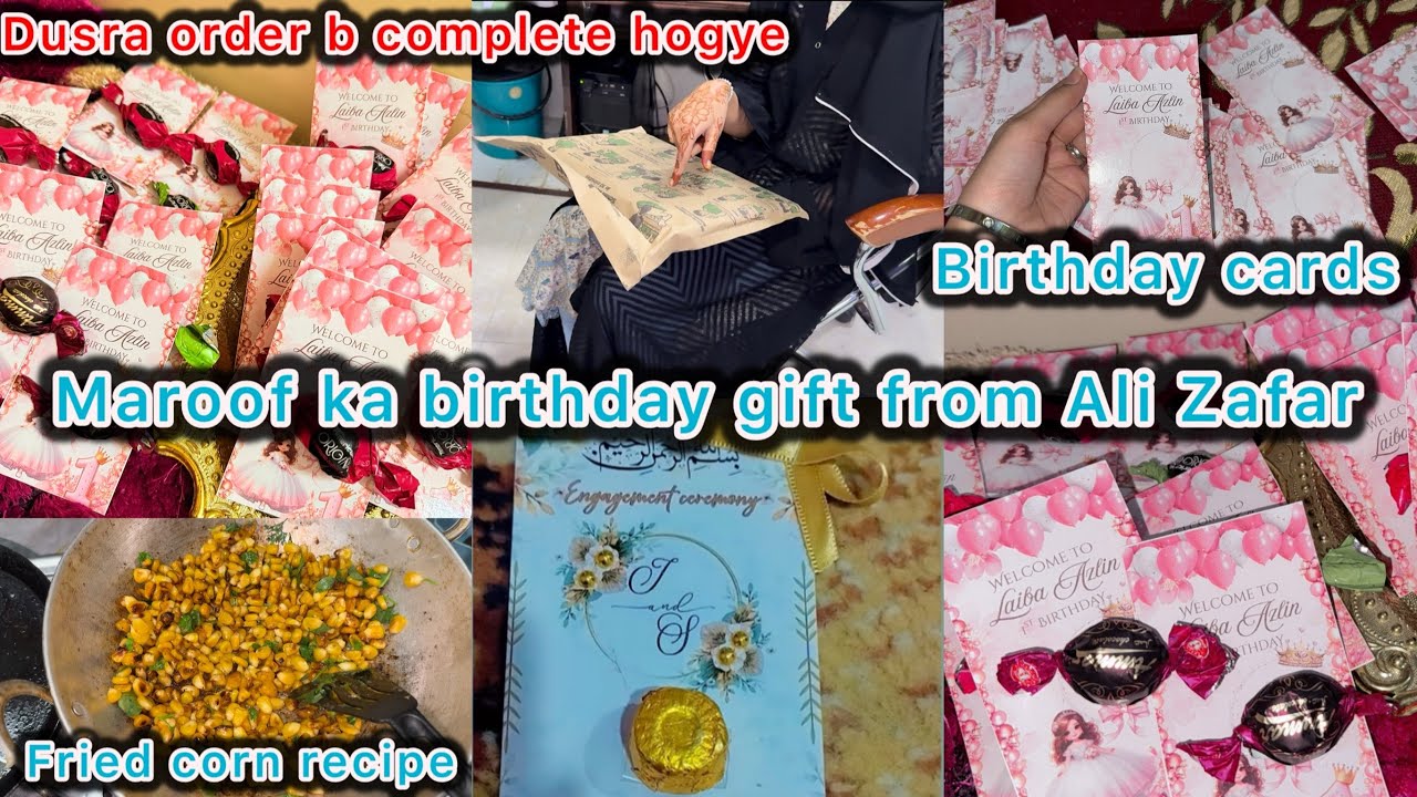 Maroof ka birthday gift from Ali Zafar😍🤍Birthday cards💗fried corn recipe🥘 @muskaanslittlegalaxy8656 