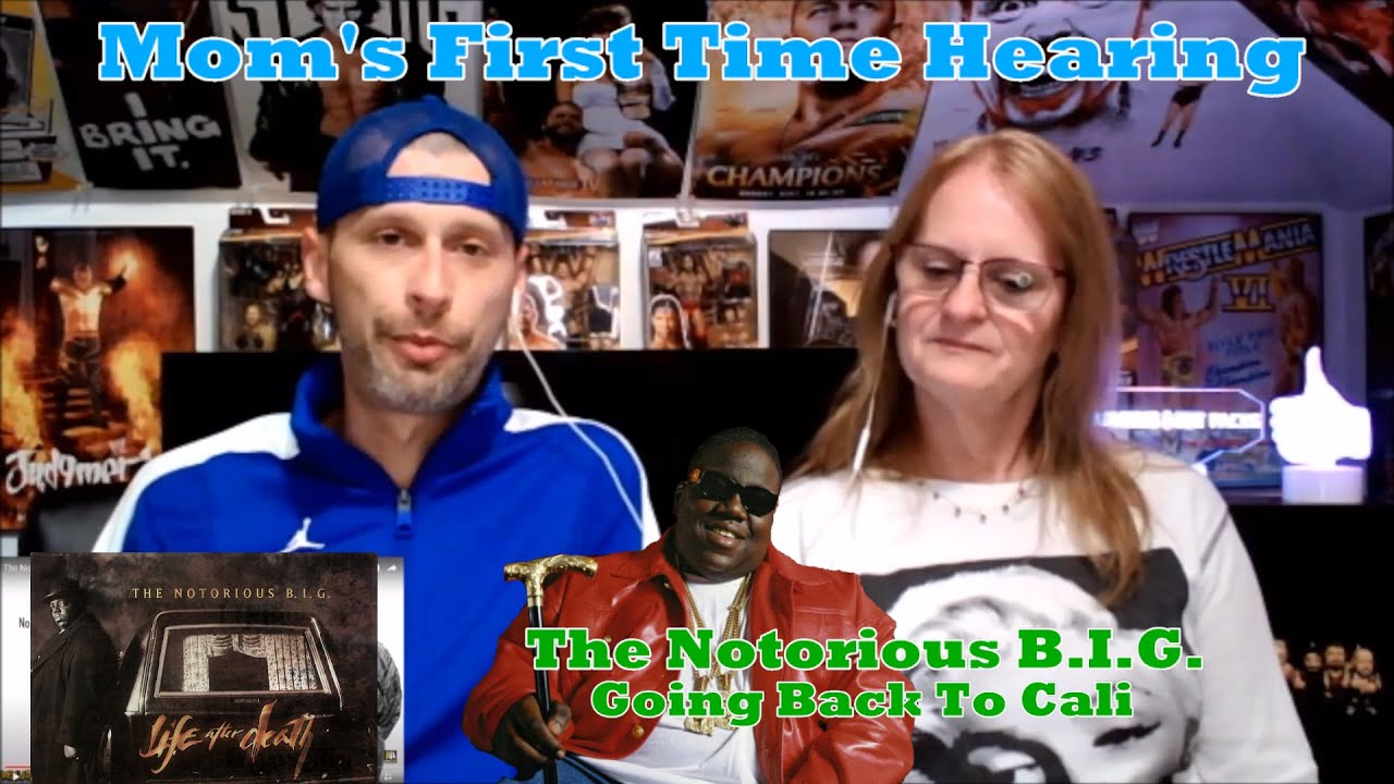 Mom's First Time Hearing: Notorious B.I.G. - Going Back To Cali