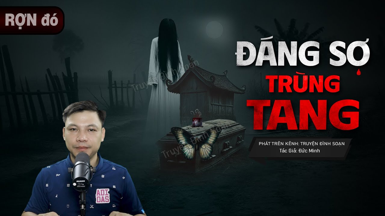 SỰ ĐÁNG SỢ CỦA TRÙNG TANG - Nghe truyện ma Lễ Tế Bát Niên MC Đình Soạn diễn đọc