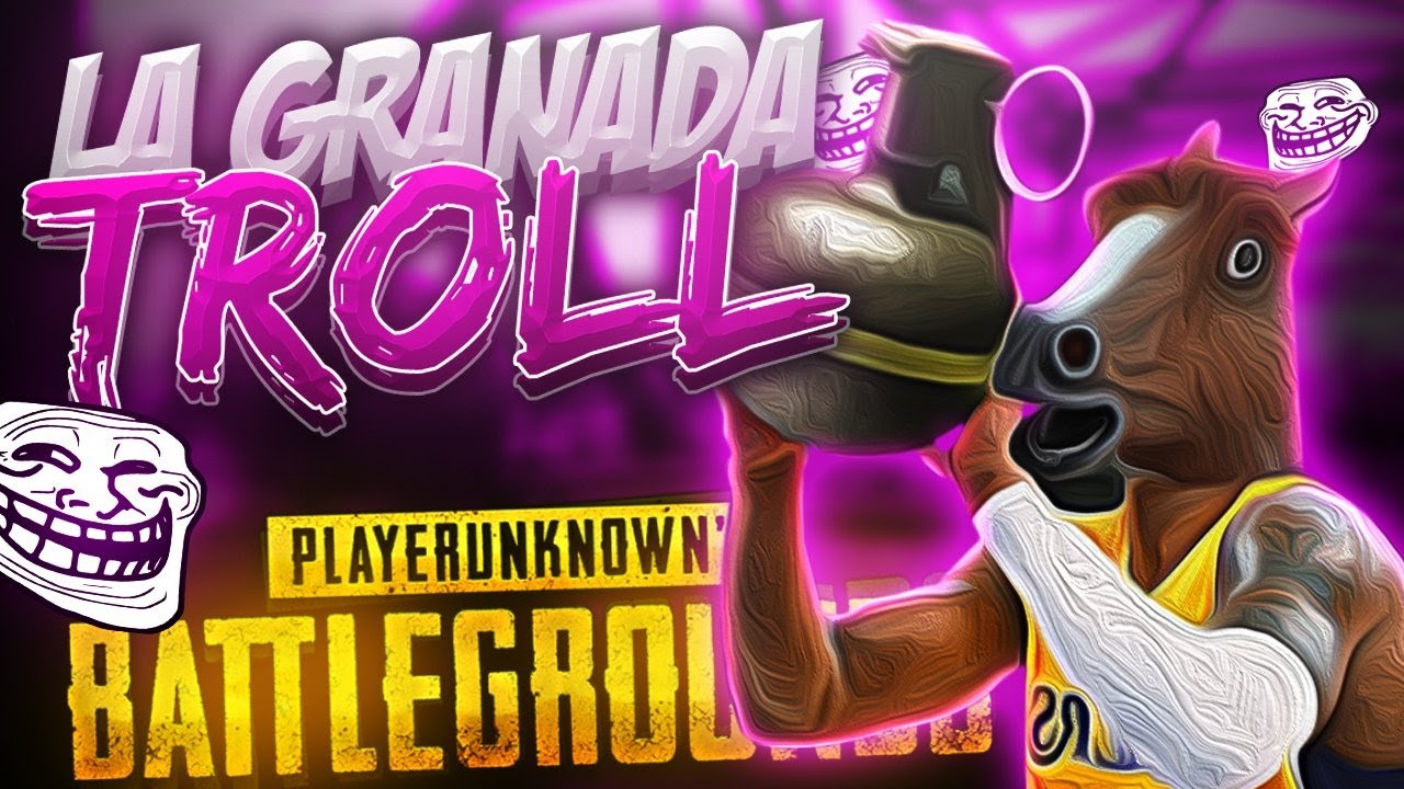 LA GRANADA TROLL | PLAYERUNKNOWN'S BATTLEGROUND