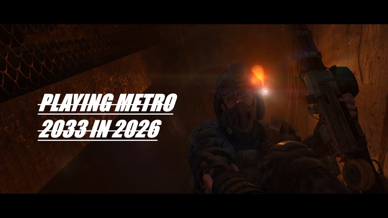 Playing Metro 2033 in 2026