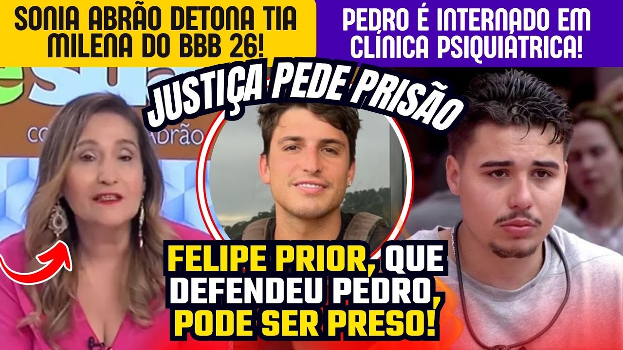 🔴  Prior condenado a 8 anos; VÍDEO mostra Pedro sendo internado; Sonia Abrão detona sister