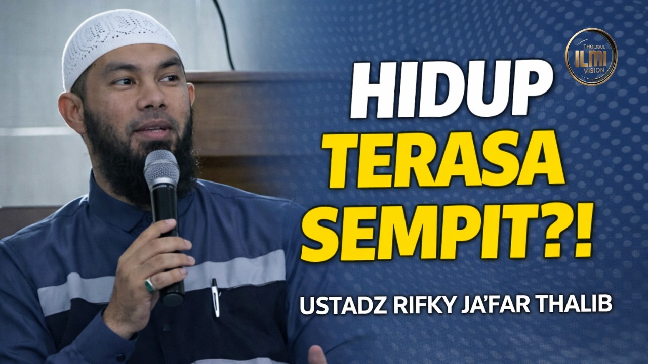 Kenapa Dunia Terasa SEMPIT? Ini Rahasia Besar yang Jarang Disadari! - Ust. RIFKY JA’FAR THALIB.