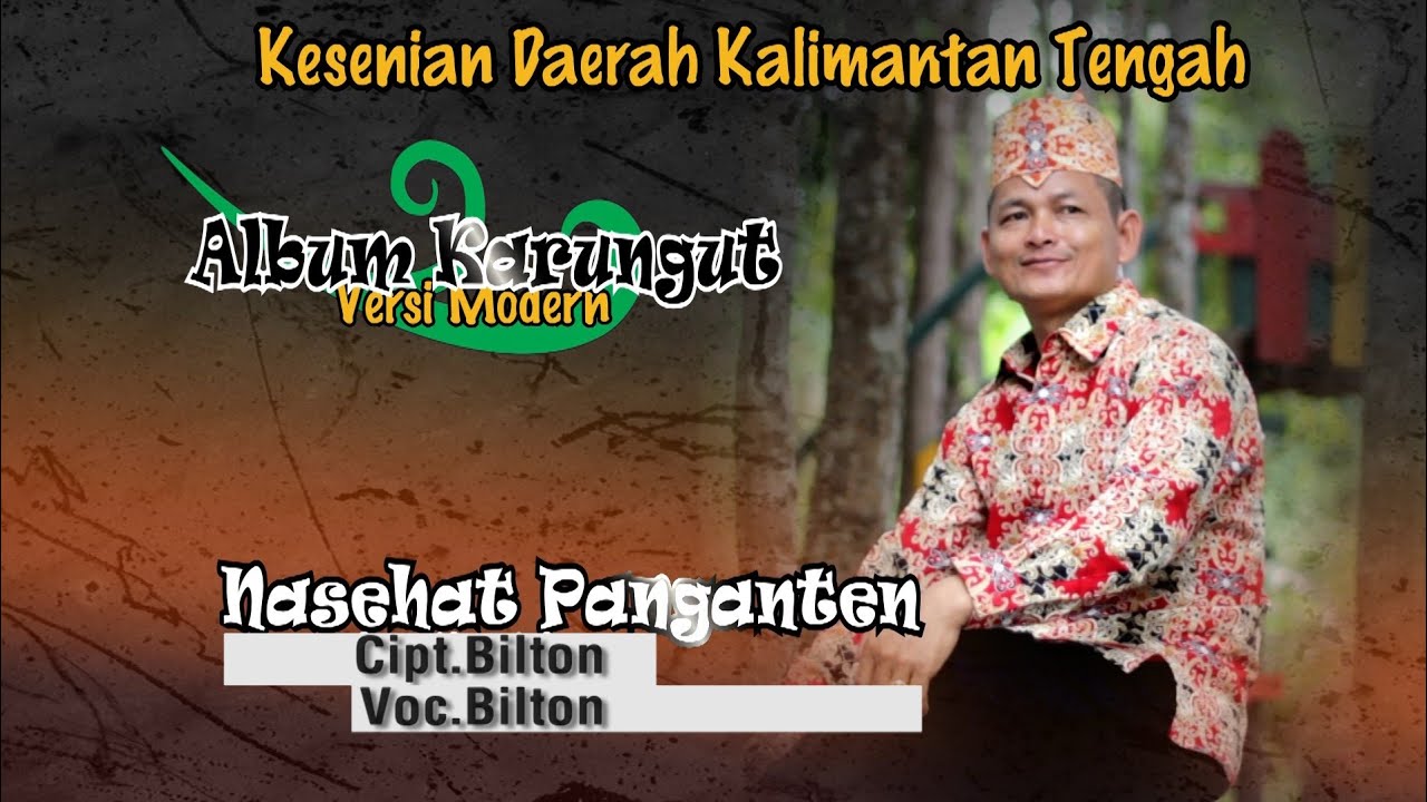 KARUNGUT MODERN KALTENG. NASEHAT PANGANTEN. By. BILTON (Official)