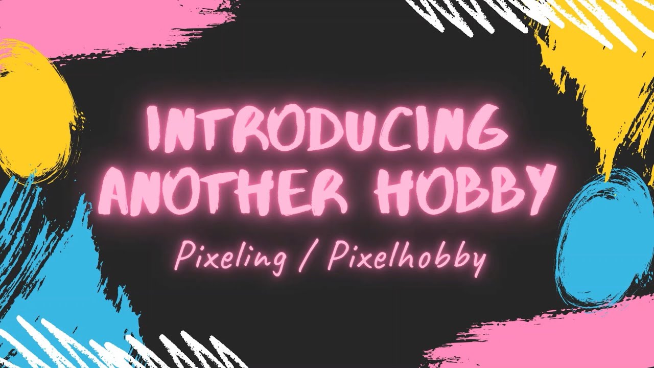 Introducing another hobby: Pixeling / Pixelhobby