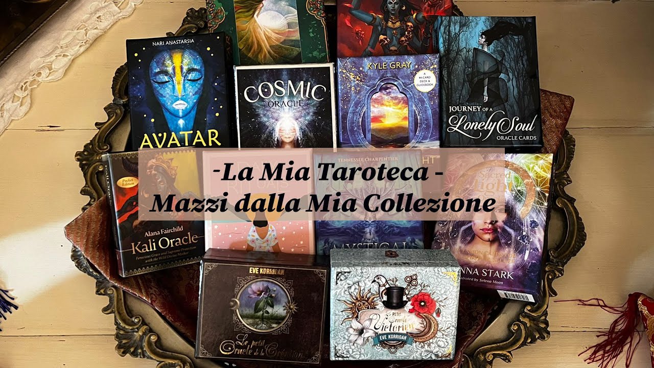 La Mia Taroteca || Mazzi di Tarocchi ed Oracoli dalla Mia Collezione