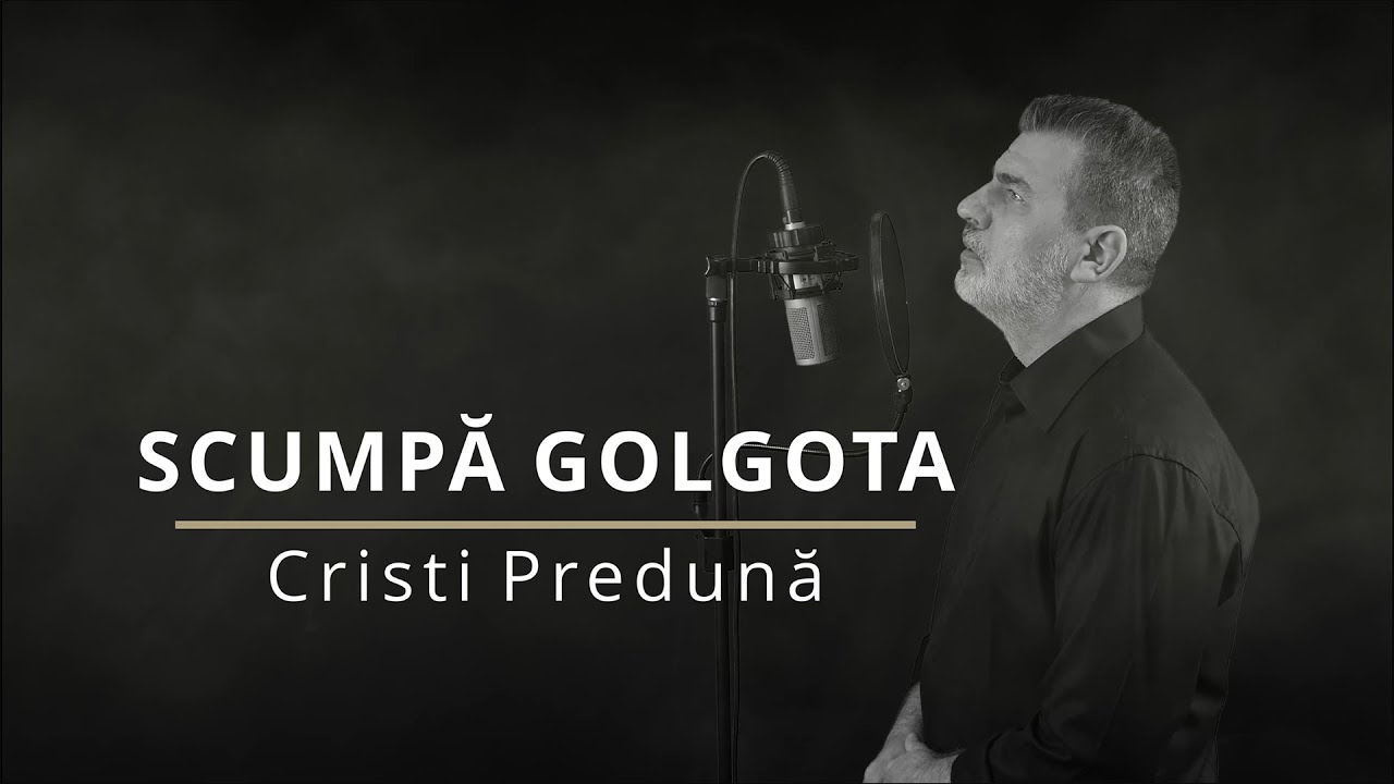 SCUMPĂ GOLGOTA | Cristi Predună