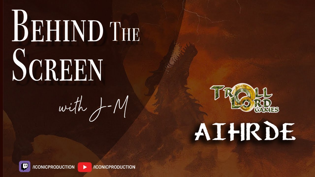 Behind the Screen: E160 - Castles & Crusades - The World of Aihrde- Overview