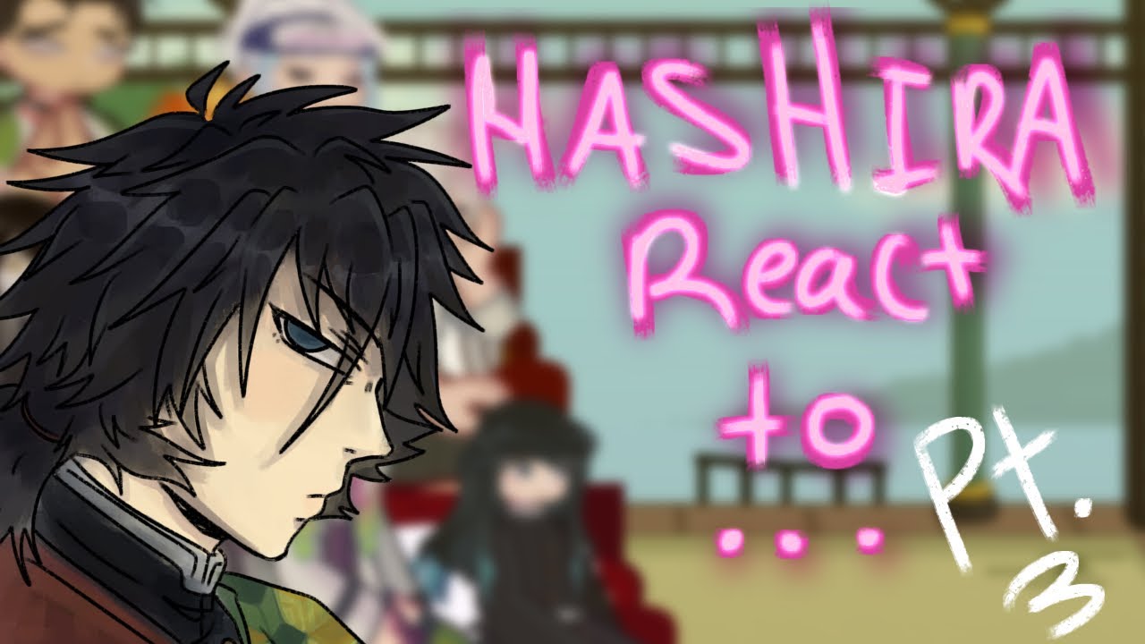 HASHIRA REACT TO… || pt. 3 || X2 speed || GL2RV || hashira, demon slayer