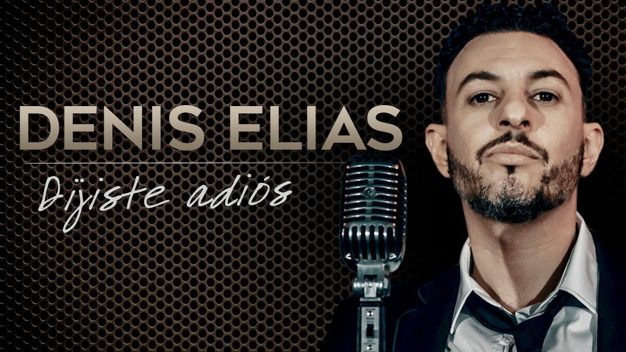 Denis Elias - Dijiste Adiós (Vídeo Oficial)