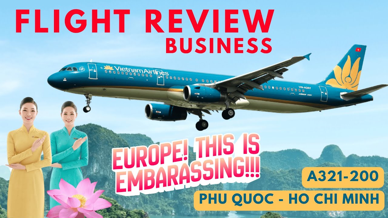 Бизнес-самолет Vietnam Airlines A321: Европа, пожалуйста, сделайте заметки! | Отчёт о полёте 4K