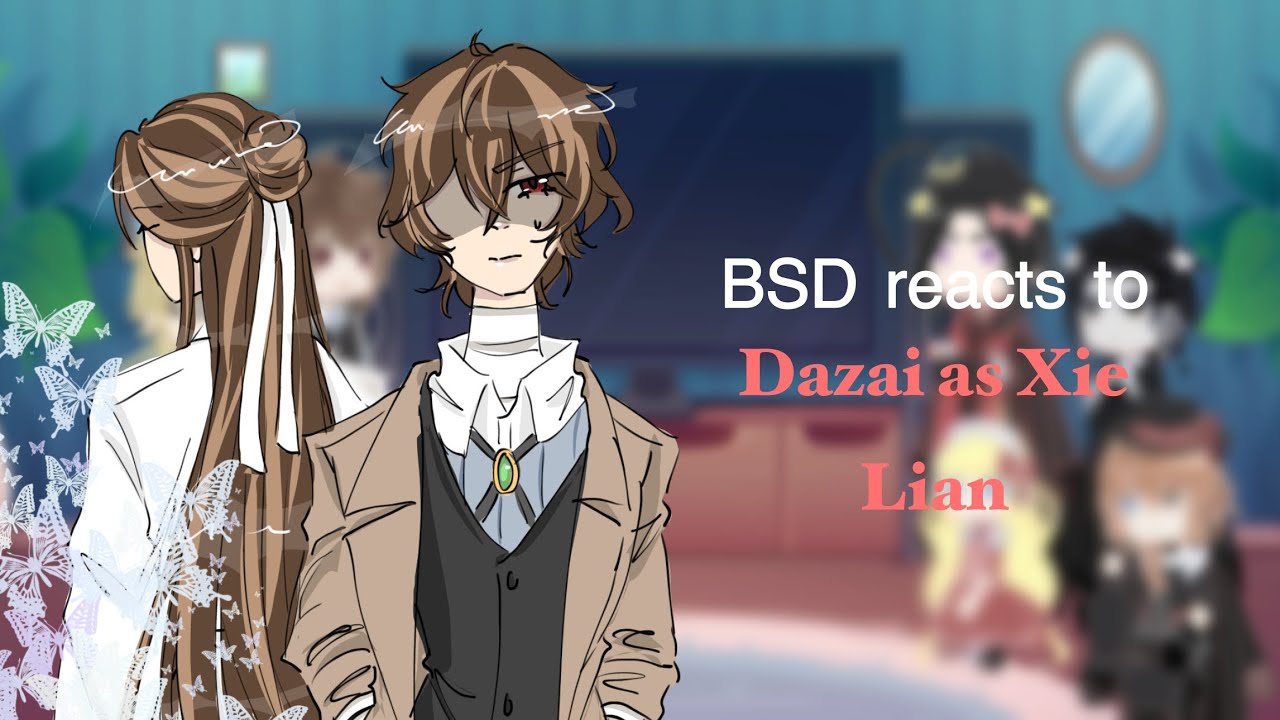 BSD reacts to Dazai as Xie Lian - FULL VERSION (X2 SPEED)