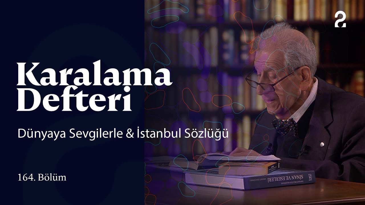 Dünyaya Sevgilerle & İstannbul Sözlüğü | Doğan Hızlan ile Karalama Defteri | 164. Bölüm @trt2