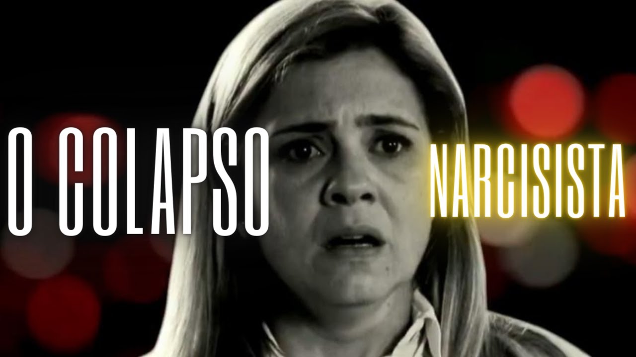 A CASA CAIU: O COLAPSO NARCISISTA