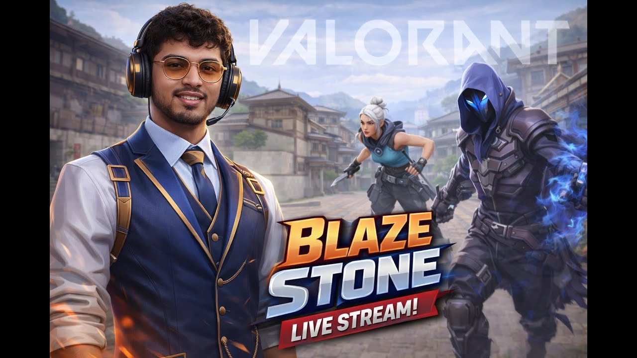 VALORANT TODAY LAST OF US TOMORROW // BLAZE STONE