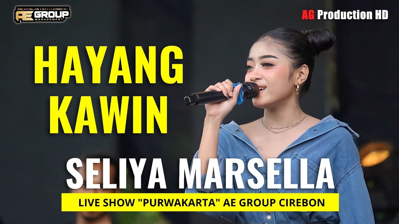 HAYANG KAWIN - SELIYA MARSELLA - AE GROUP CIREBON #lagusunda