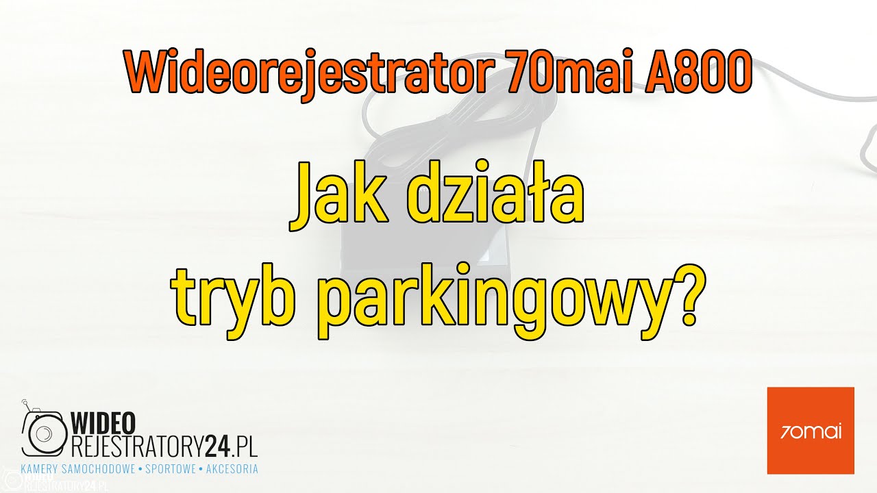 Kamera samochodowa 70mai A800 - jak działa tryb parkingowy?