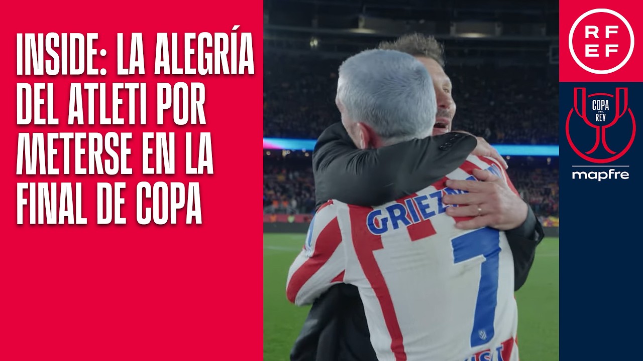 🎥 𝗜𝗡𝗦𝗜𝗗𝗘 | La alegría del @atleticodemadrid por meterse en la final de la Copa, desde dentro.