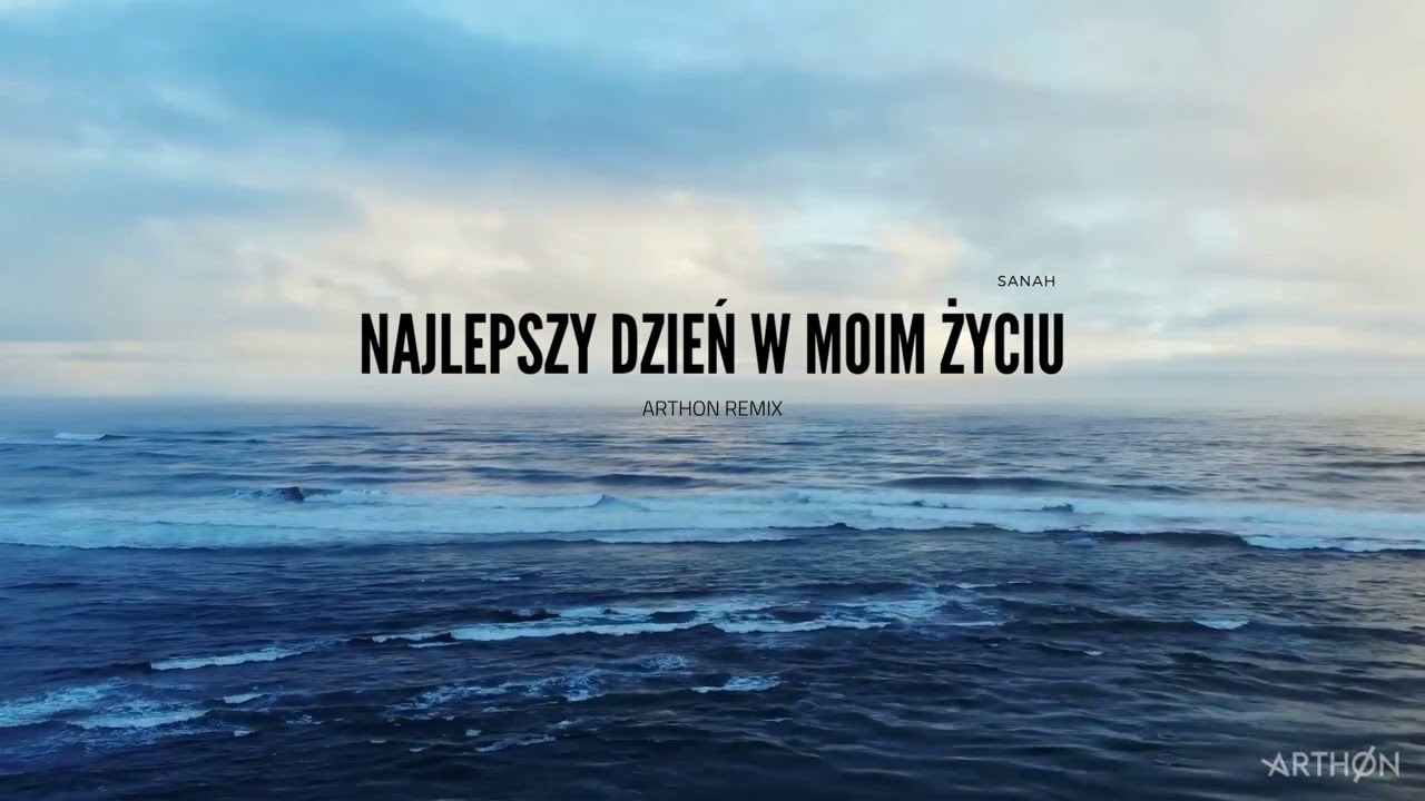 sanah - najlepszy dzień w moim życiu (Arthon Remix)