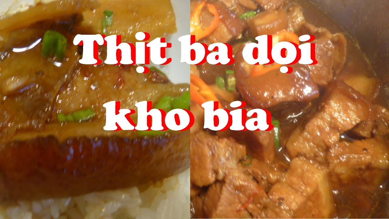 C&aacute;ch l&agrave;m THỊT BA CHỈ (BA DỌI) KHO BIA  rất ngon /TODAY- Thu đ&acirc;y