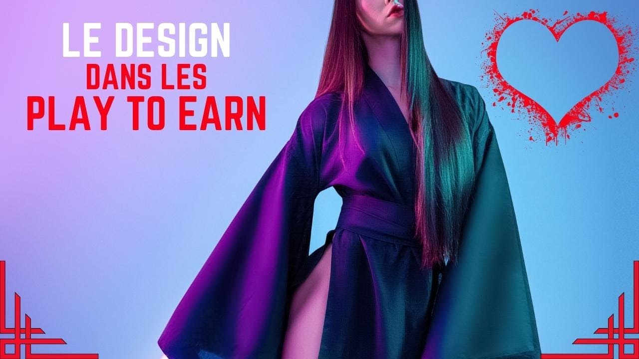 LE DESIGN DANS LES PLAY AND EARN - [Play to Earn FR]