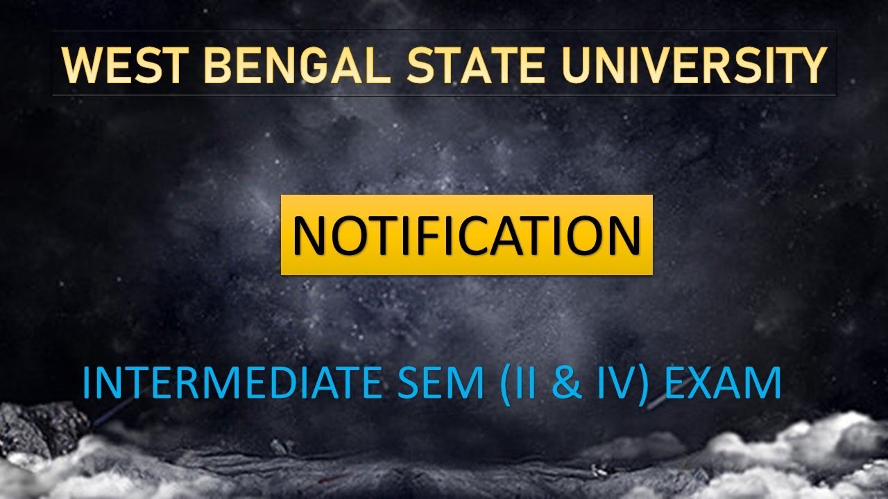 SEM II & IV EXAM DETAILS, WEST BENGAL STATE UNIVERSITY