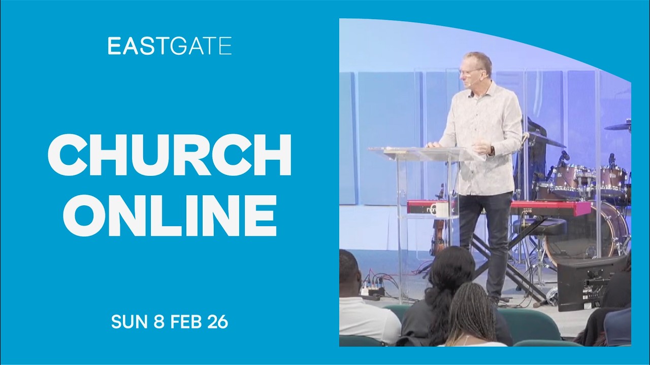 Church Online | Eastgate Service | Sunday 8th February 2026