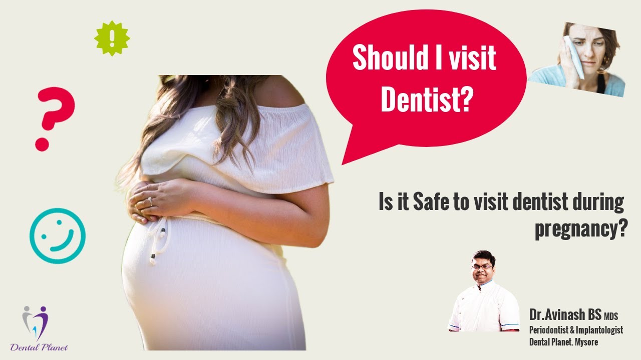 Pregnancy and Dental Health - Is it safe to get dental treatment during pregnancy?