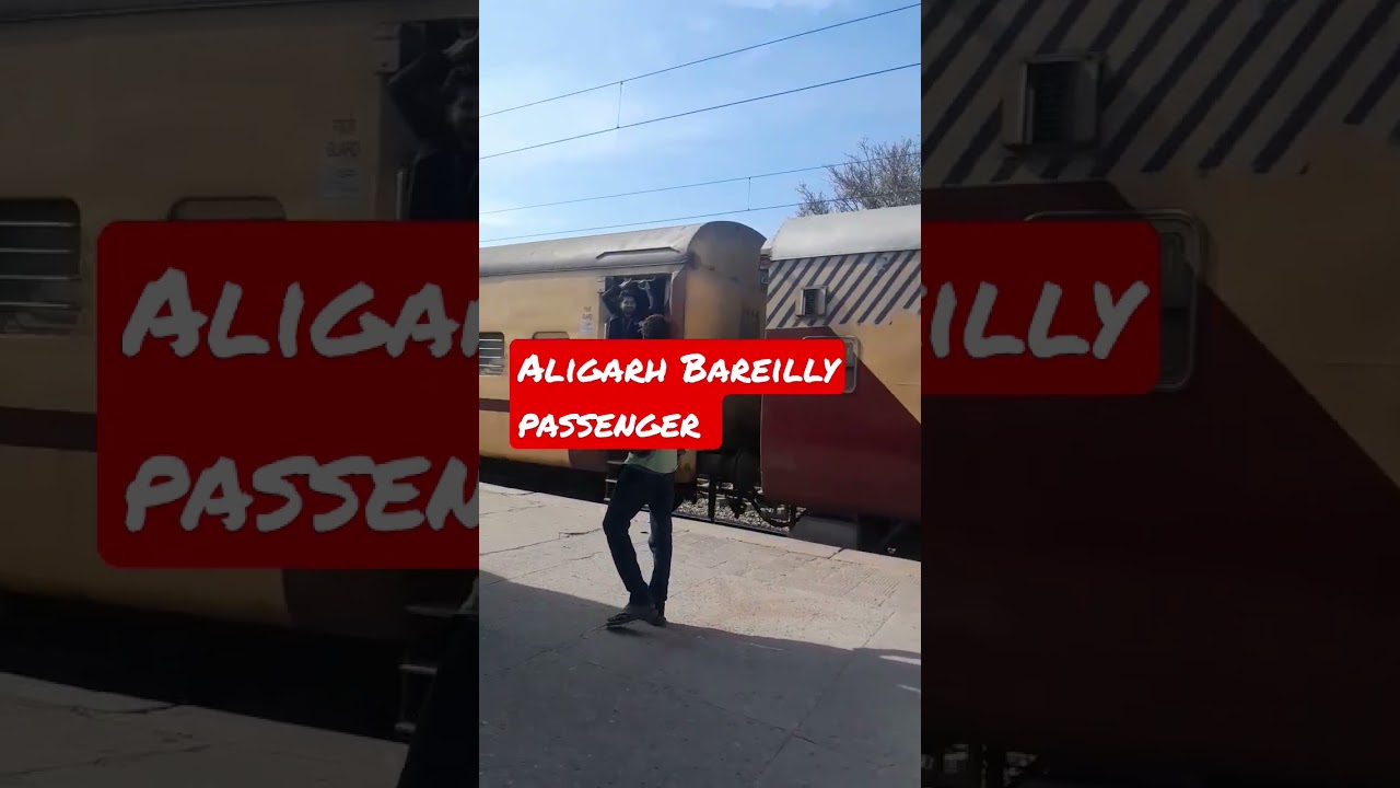 alighar Bareilly junction passenger