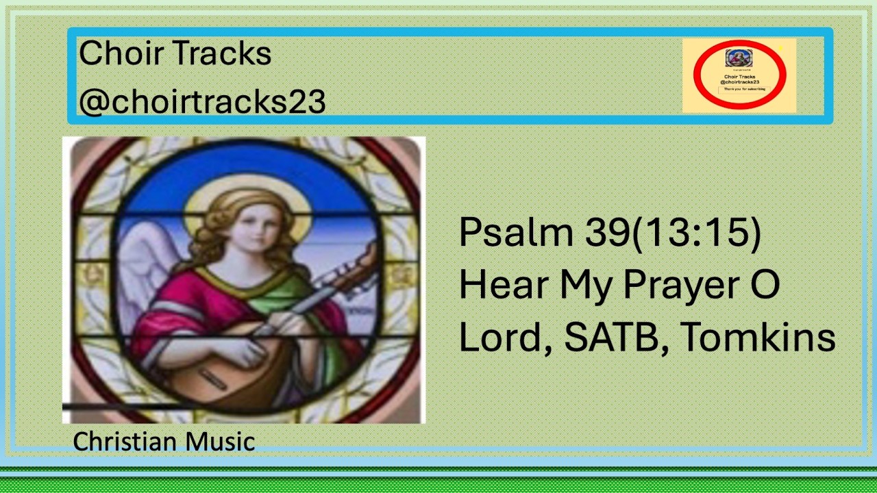 Psalm 39 Hear My Prayer O Lord, SATB, Tomkins