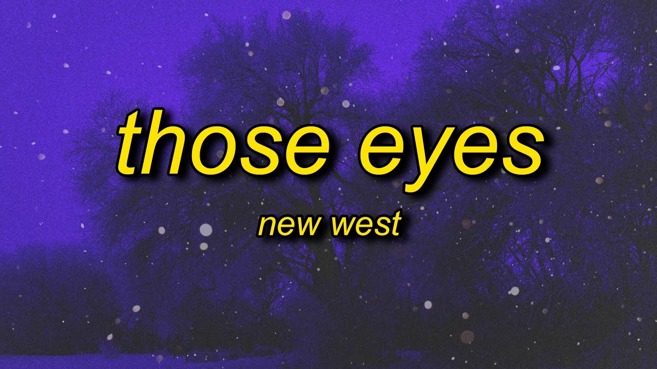 New West - Those Eyes (sped up/tiktok version) Lyrics | cause all of the small things that you do
