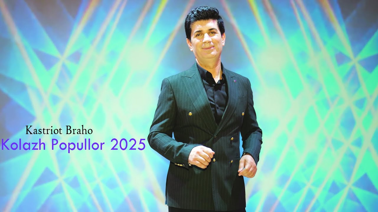 Kastriot Braho - Kolazh Popullor 2025