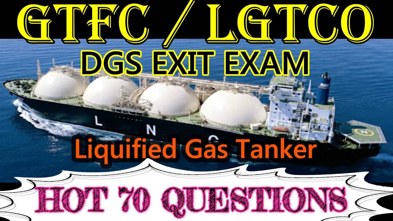 GTFC / LGTF / LGTCO Exit Exam 70 HOT Questions with Answers  | Gas Tanker Familiarisation Course