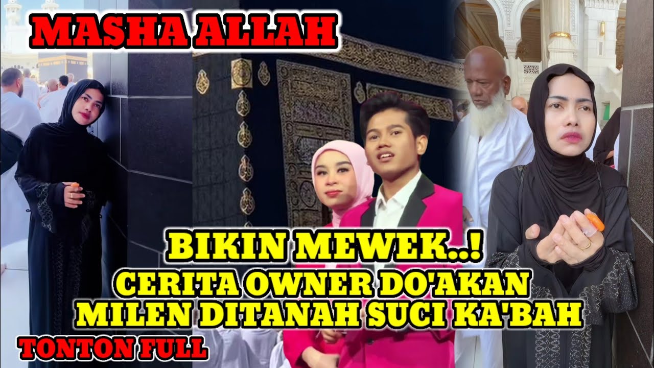 BIKIN MEWEK❗Cerita Owner Almortaza Do'akan Milen Di Tanah Suci Ka'bah