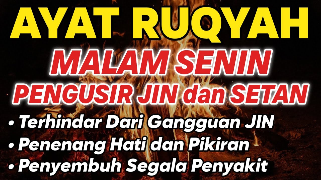 RUQYAH MALAM SENIN PELINDUNG DIRI DARI GANGGUAN JIN DAN SETAN