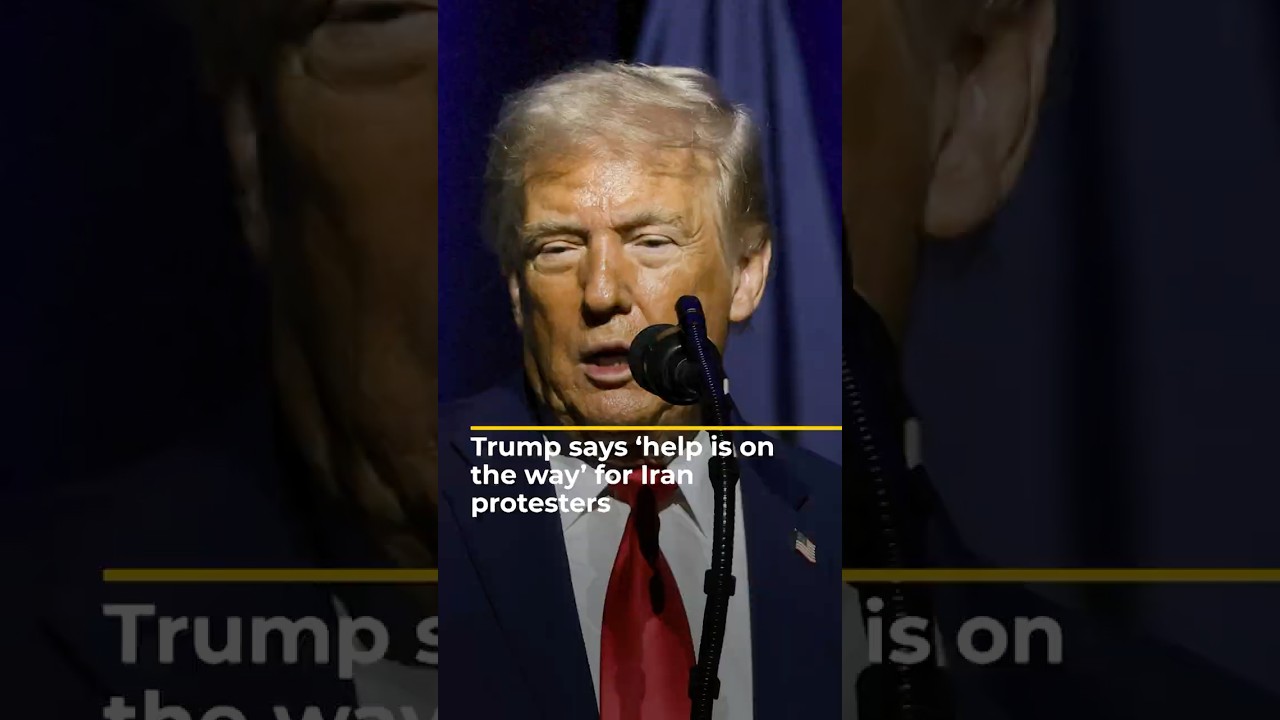 Trump says ‘help is on the way’ for Iran protesters