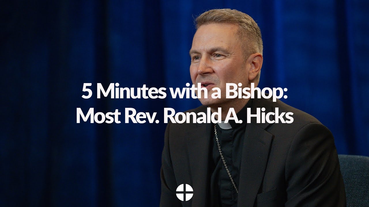 5 minutes with a Bishop: Most Rev. Ronald A. Hicks