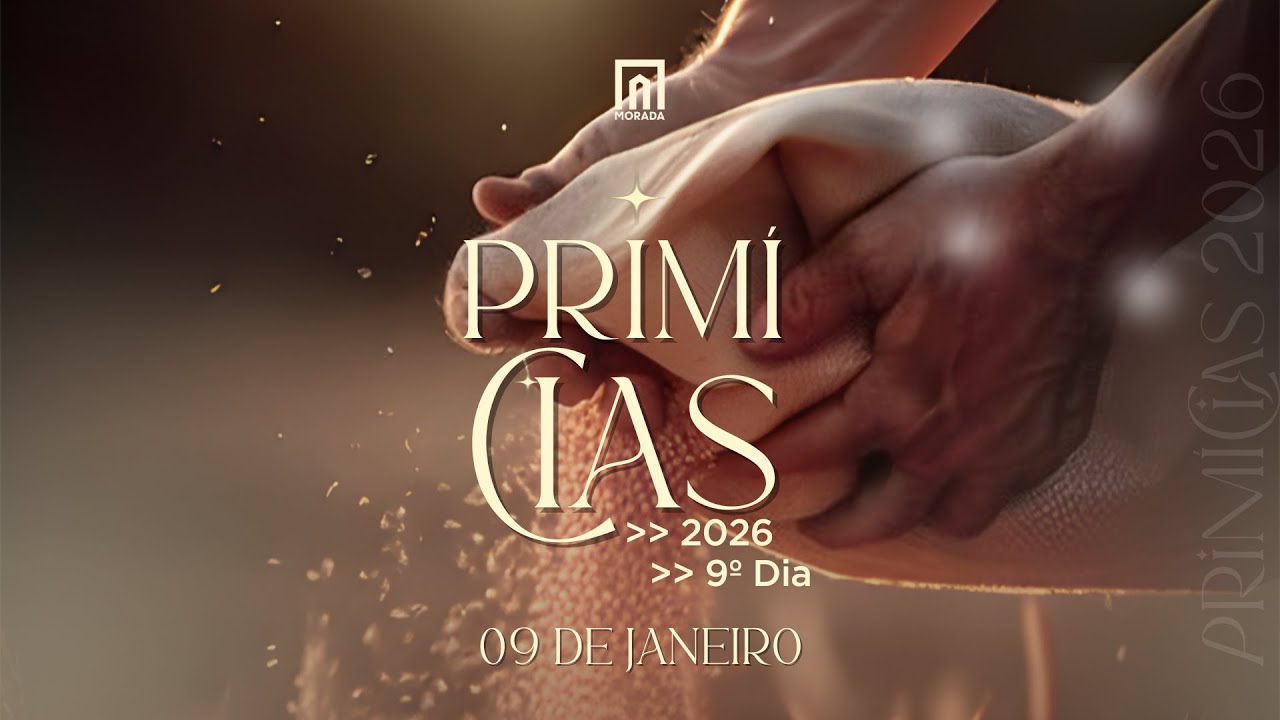 Culto das Primícias – 9º Dia | Igreja Morada