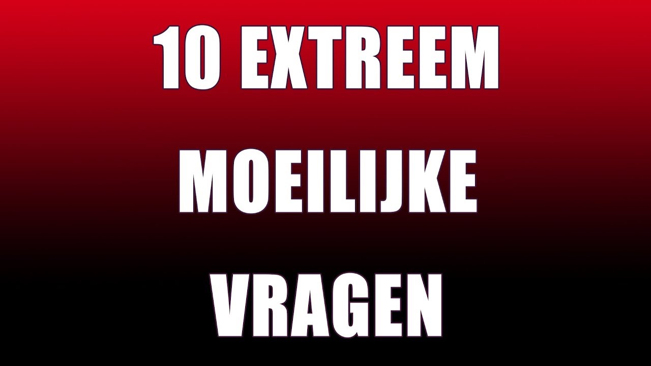 Nieuw! Extreem moeilijke Quiz (2018) NL