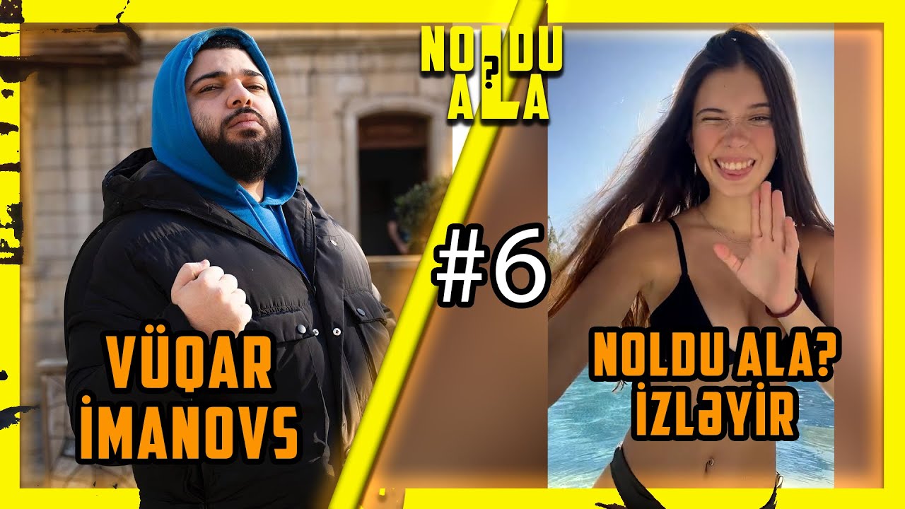 Vüqar İmanov | Noldu ala? #6 İzləyir