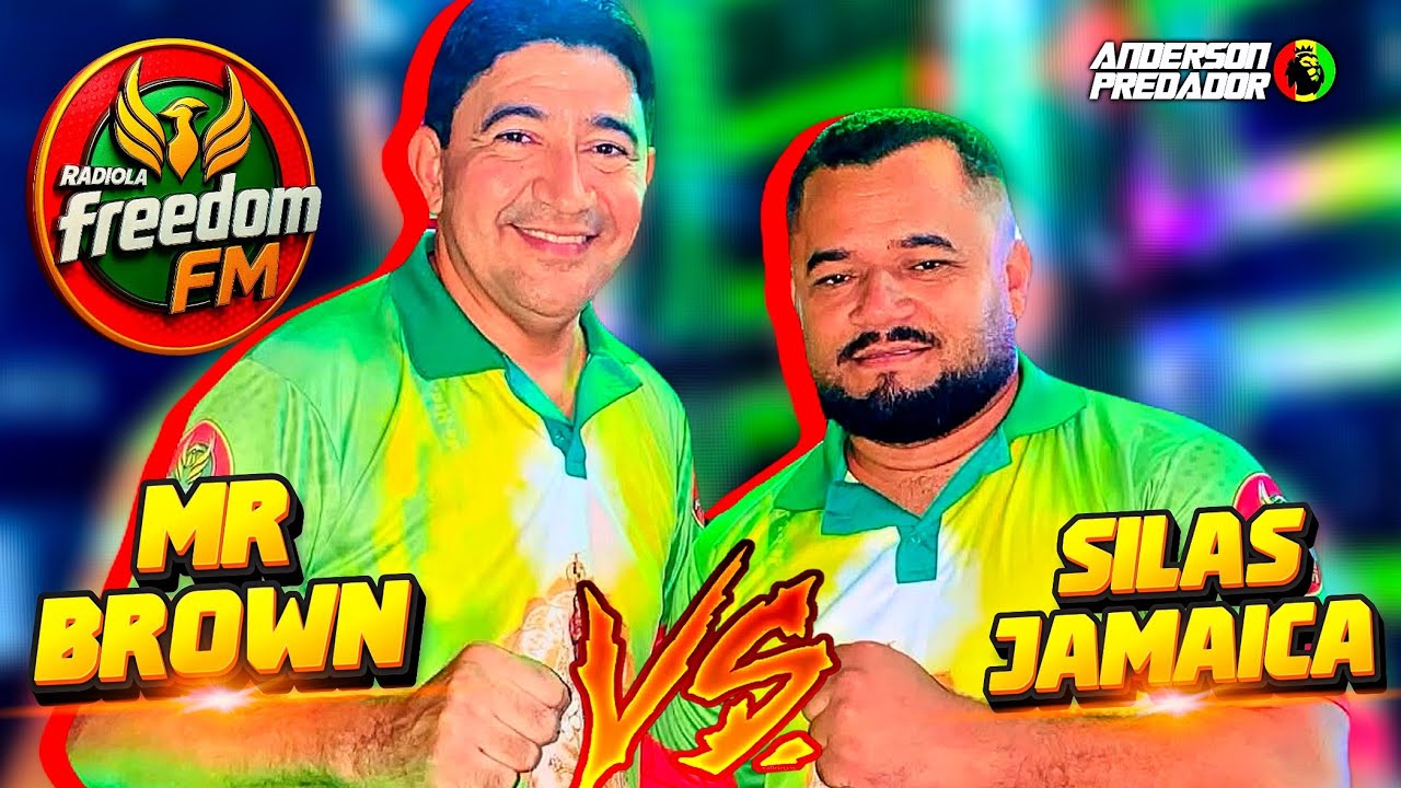 MR. BROWN VS SILAS JAMAICA / DUELO DAS FREEDOM FM 