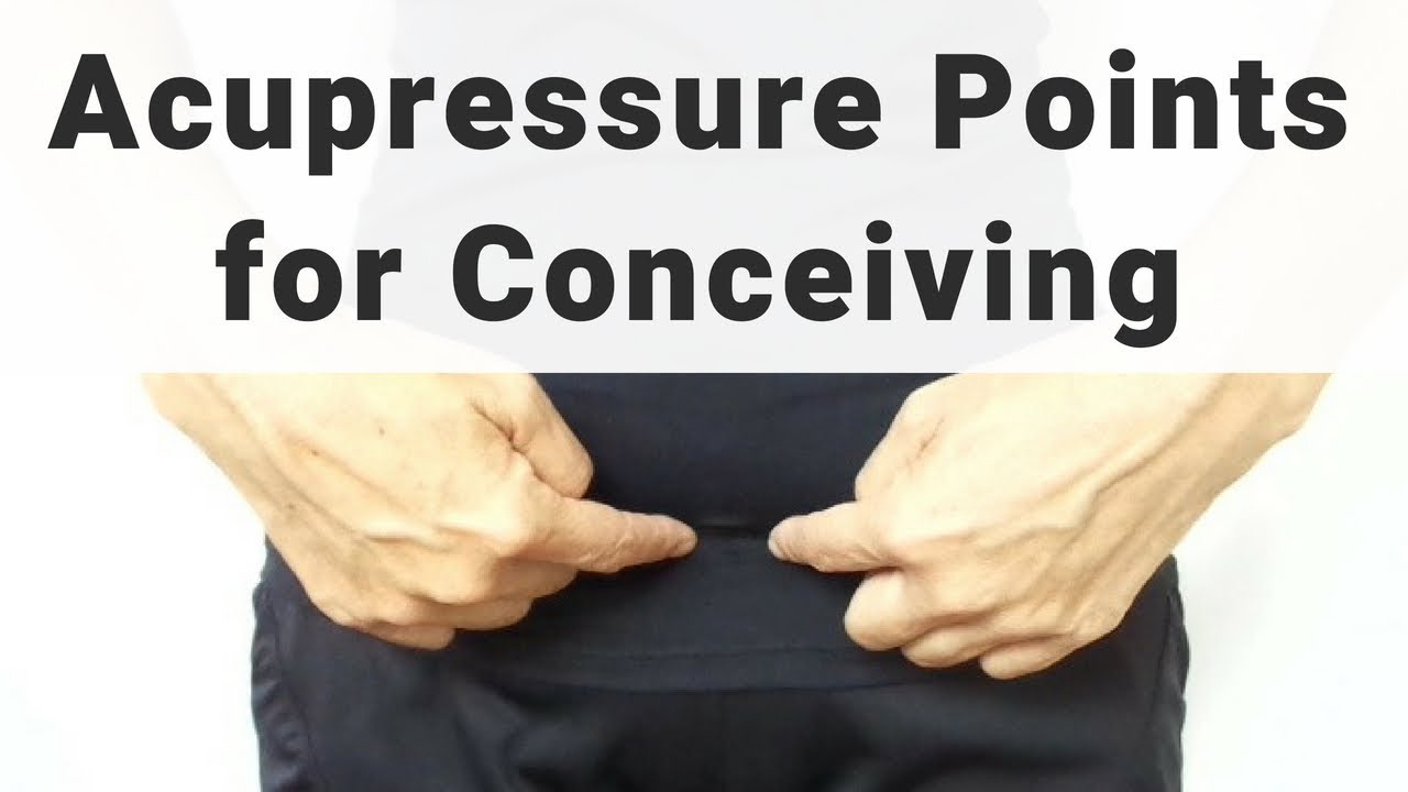 Acupressure Points for Conceiving - Massage Monday 407