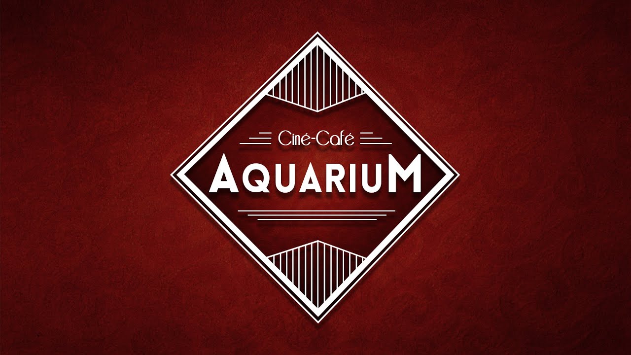 Aquarium Ciné-Café
